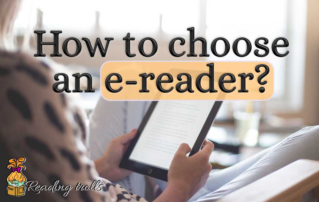 You are currently viewing How to choose an e-reader?