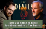 James Cameron Is Bringing Joe Abercrombie’s The Devils to the Big Screen